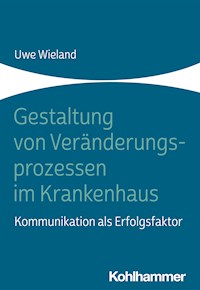 Gestaltung von Veränderungsprozessen im Krankenhaus - Uwe Wieland - ebook