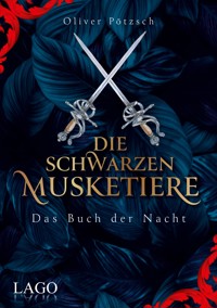 Die Schwarzen Musketiere - Oliver Potzsch - ebook