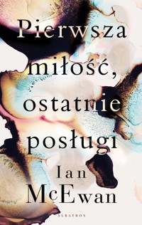 Pierwsza miłość, ostatnie posługi - Ian McEwan - książka