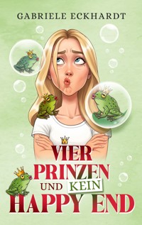 Vier Prinzen und kein Happy End - Gabriele Eckhardt - ebook
