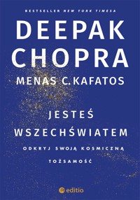 Jesteś wszechświatem. Odkryj swoją kosmiczną tożsamość - Chopra Deepak, Menas C. Kafatos Ph.D. - ebook