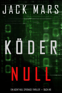 Köder Null (Ein Agent Null Spionage-Thriller － Buch #8) - Jack Mars - ebook