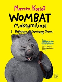 Wombat Maksymilian i Królestwo Grzmiącego Smoka - Marcin Kozioł - audiobook + książka