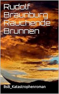 Rauchende Brunnen - Rudolf Braunburg - ebook