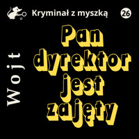 Pan dyrektor jest zajęty - Albert Wojt - audiobook