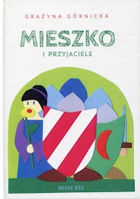 Mieszko i przyjaciele - Grażyna Górnicka - książka