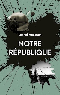 Notre République - Léonel Houssam - ebook