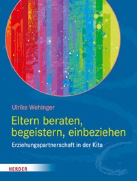 Eltern beraten, begeistern, einbeziehen - Ulrike Wehinger - ebook