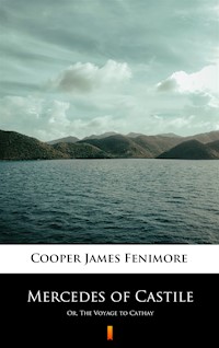 Mercedes of Castile. Or, The Voyage to Cathay - James Fenimore Cooper - ebook