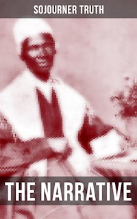 THE NARRATIVE OF SOJOURNER TRUTH - Sojourner Truth - ebook
