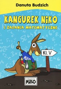 Kangurek Niko i zadania matematyczne dla klasy V - Danuta Budzich - książka
