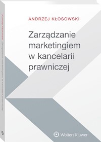 Zarządzanie marketingiem w kancelarii prawniczej - Kłosowski Andrzej - książka