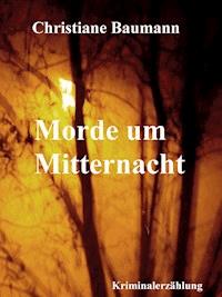 Morde um Mitternacht - Christiane Baumann - ebook