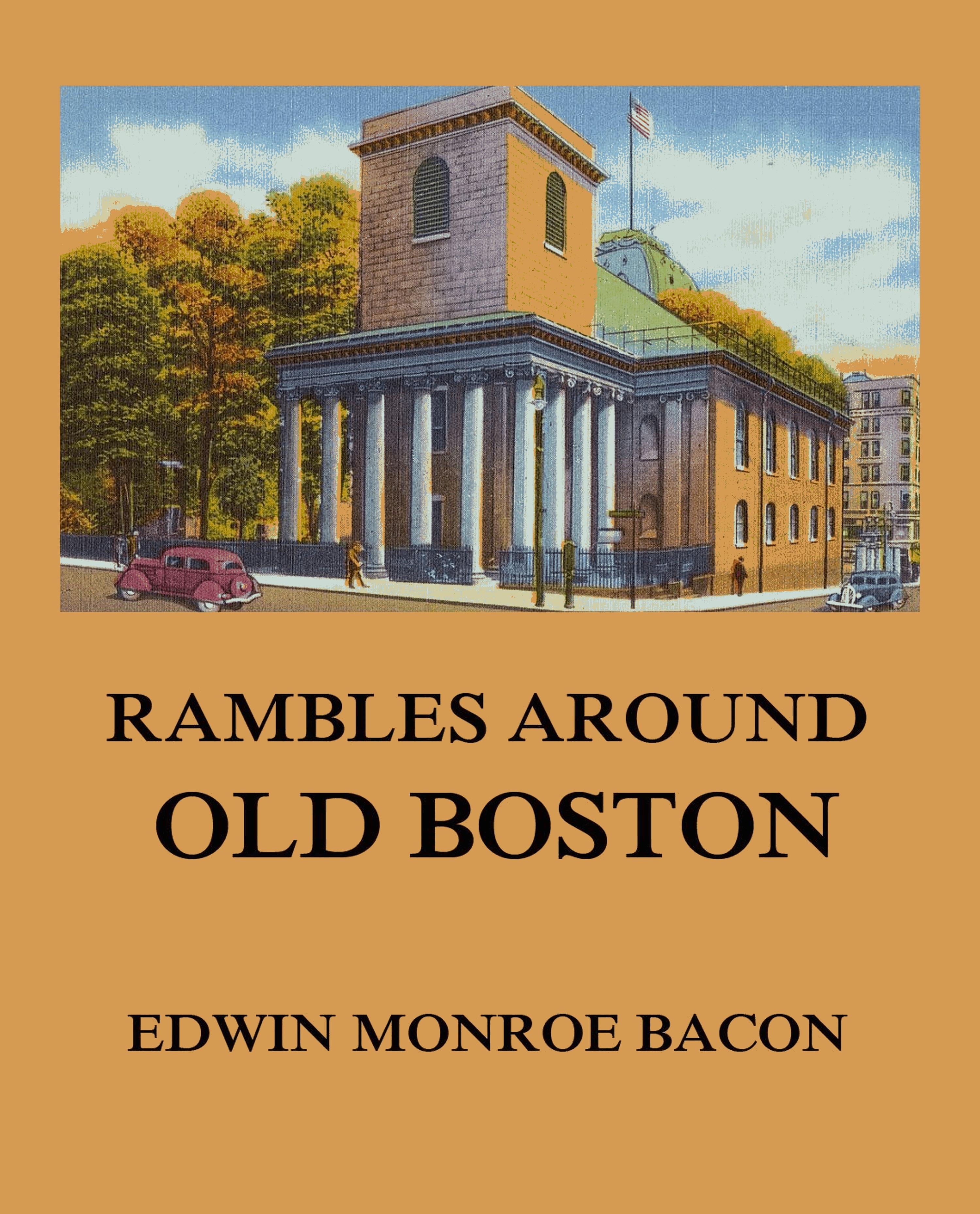 Rambles around Old Boston
