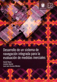 Desarrollo de un sistema de navegación integrada para la evaluación de medidas inerciales - Daniel Reyes - ebook