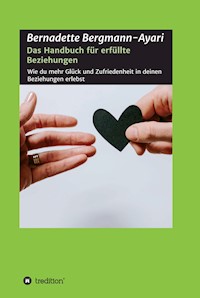 Das Handbuch für erfüllte Beziehungen - Bernadette Bergmann-Ayari - ebook