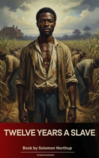 Twelve Years a Slave - Solomon Northup - ebook
