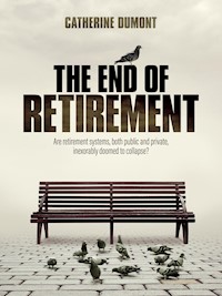 THE END OF RETIREMENT - Catherine Dumont - ebook