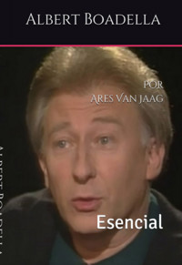 Albert Boadella: Esencial - Ares Van Jaag - ebook