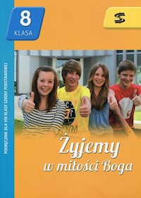 Żyjemy w miłości Boga 8 Podręcznik -  - książka
