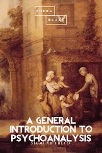 A General Introduction to Psychoanalysis - Sigmund Freud - ebook