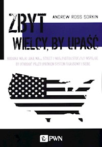 Zbyt wielcy by upaść - Sorkin Andrew Ross - książka