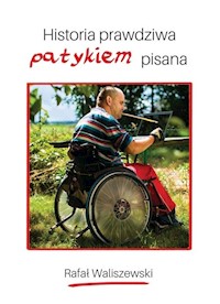 Historia prawdziwa patykiem pisana - Waliszewski Rafał - książka