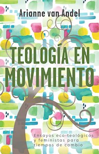 Teología en movimiento - Arianne van Andel - ebook