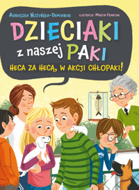 Dzieciaki z naszej paki. Tom 2. Heca za hecą, w akcji chłopaki! - Agnieszka Nożyńska-Demianiuk - książka