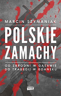 Polskie zamachy - Szymaniak Marcin - książka