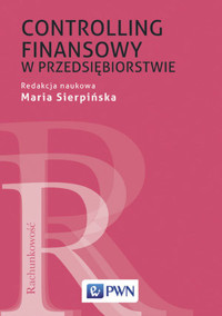 Controlling finansowy w przedsiębiorstwie - prof. dr hab. Maria Sierpińska - książka