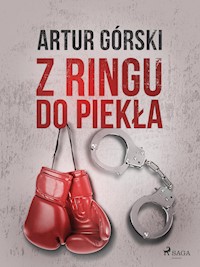 Z ringu do piekła - Artur Górski - ebook