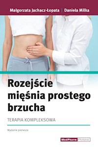 Rozejście mięśnia prostego brzucha - Jachacz-Łopata Małgorzata, Milka Daniela - książka