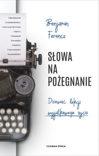 Słowa na pożegnanie. Dziewięć lekcji wyjątkowego życia - Benjamin Ferencz - książka