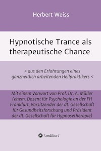 Hypnotische Trance als therapeutische Chance - Herbert Weiss - ebook