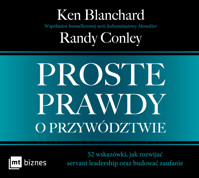 Proste prawdy o przywództwie - Ken Blanchard, Randy Conley - ebook + audiobook