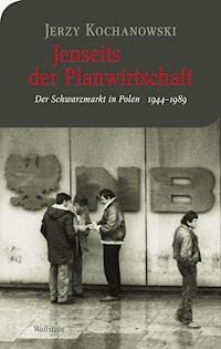 Jenseits der Planwirtschaft - Jerzy Kochanowski - ebook
