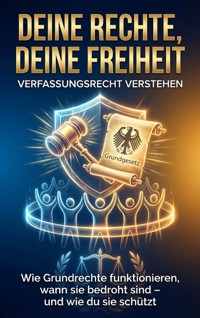 Deine Rechte, deine Freiheit: Verfassungsrecht verstehen - Janine Lorenz - ebook