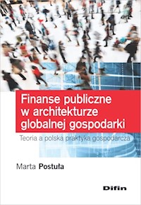 Finanse publiczne w architekturze globalnej gospodarki - Postuła Marta - książka