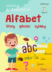 Mądry Uczeń Klasa 1-3. EDUKACJA WCZESNOSZKOLNA. Alfabet litery głoski sylaby - Karolina Mazurek - książka