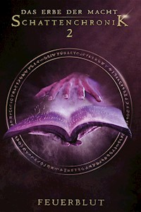 Das Erbe der Macht - Schattenchronik 2: Feuerblut - Suchanek Andreas - ebook