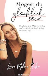 Mögest Du glücklich sein - Laura Malina Seiler - ebook