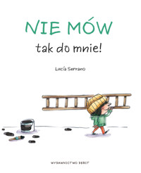 Nie mów tak do mnie! - Lucía Serrano - książka
