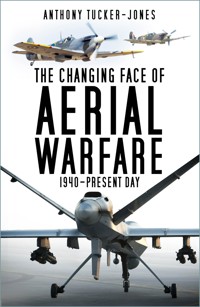 The Changing Face of Aerial Warfare - Tucker-Jones Anthony - ebook