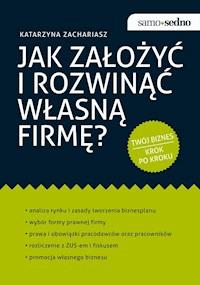 Samo Sedno - Jak założyć i rozwinąć własną firmę? - Katarzyna Zachariasz - ebook