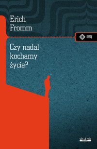 Czy nadal kochamy życie? - Erich Fromm - książka