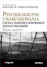 Psychologiczne uwarunkowania i ocena wartości dowodowej zeznań świadków -  - książka