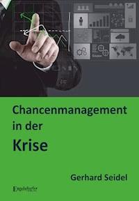 Chancenmanagement in der Krise - Gerhard Seidel - ebook