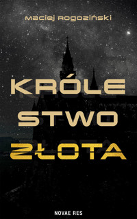 Królestwo złota - Maciej Rogoziński - ebook
