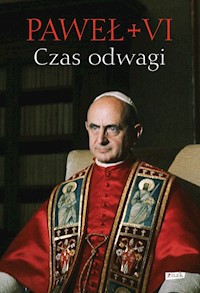 Czas odwagi Nieznane listy - Paweł VI - książka